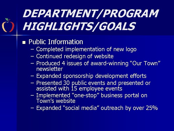 DEPARTMENT/PROGRAM HIGHLIGHTS/GOALS n Public Information – Completed implementation of new logo – Continued redesign