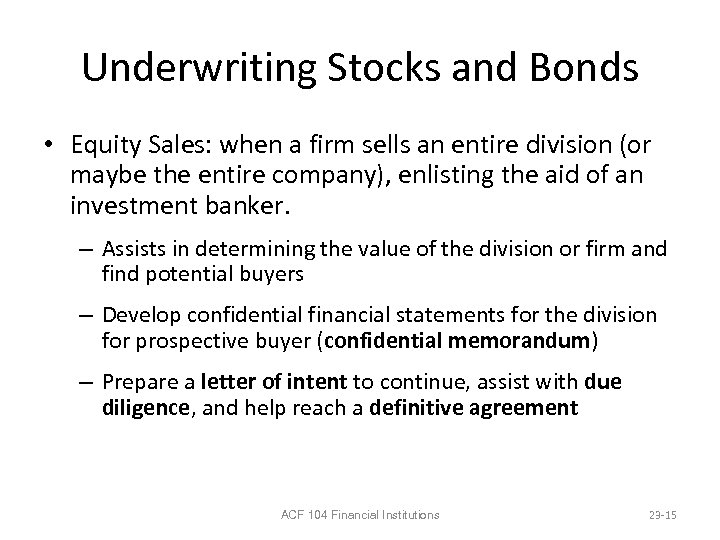 Underwriting Stocks and Bonds • Equity Sales: when a firm sells an entire division