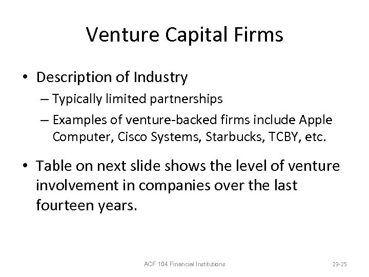 Venture Capital Firms • Description of Industry – Typically limited partnerships – Examples of