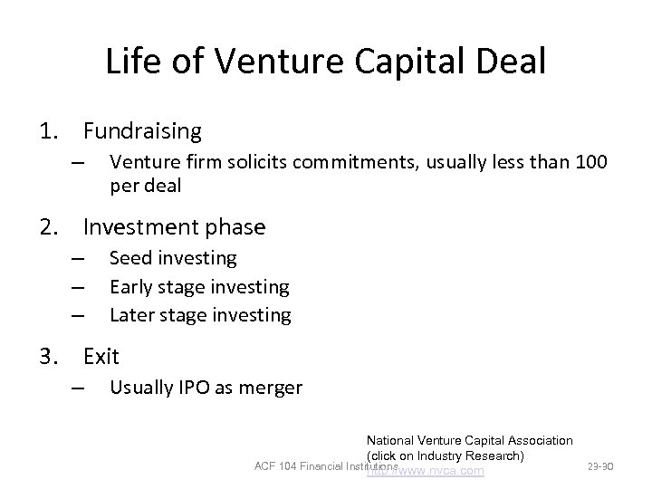 Life of Venture Capital Deal 1. Fundraising – Venture firm solicits commitments, usually less