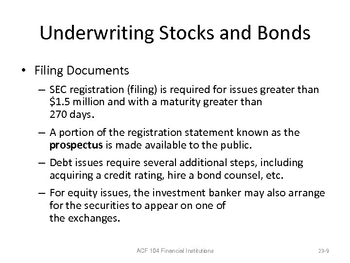 Underwriting Stocks and Bonds • Filing Documents – SEC registration (filing) is required for