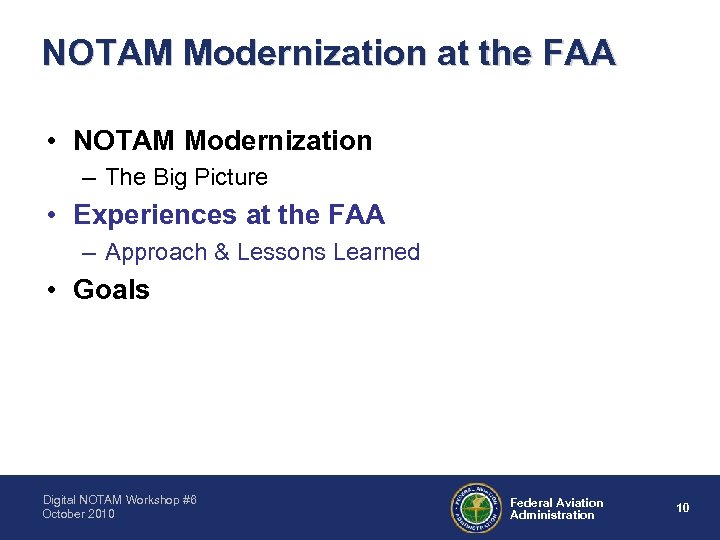 NOTAM Modernization at the FAA • NOTAM Modernization – The Big Picture • Experiences