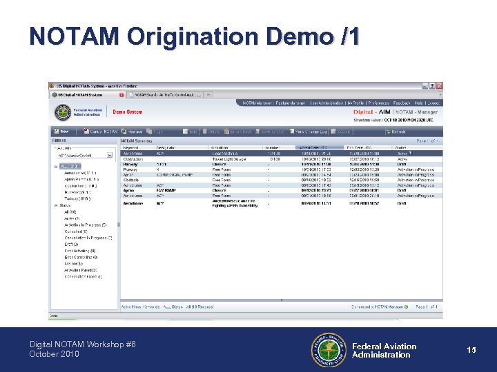 NOTAM Origination Demo /1 Digital NOTAM Workshop #6 October 2010 Federal Aviation Administration 15