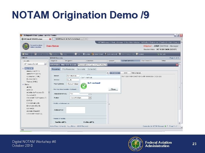 NOTAM Origination Demo /9 Digital NOTAM Workshop #6 October 2010 Federal Aviation Administration 23