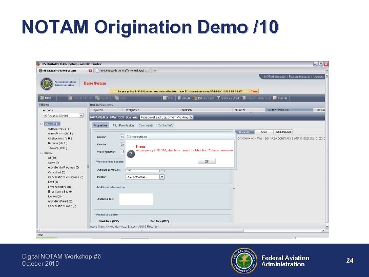 NOTAM Origination Demo /10 Digital NOTAM Workshop #6 October 2010 Federal Aviation Administration 24