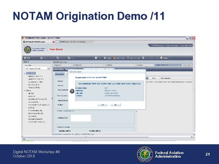 NOTAM Origination Demo /11 Digital NOTAM Workshop #6 October 2010 Federal Aviation Administration 25