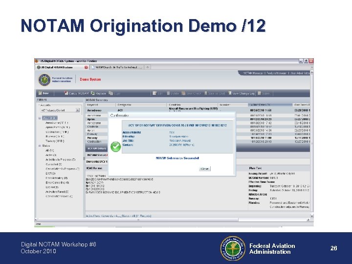 NOTAM Origination Demo /12 Digital NOTAM Workshop #6 October 2010 Federal Aviation Administration 26