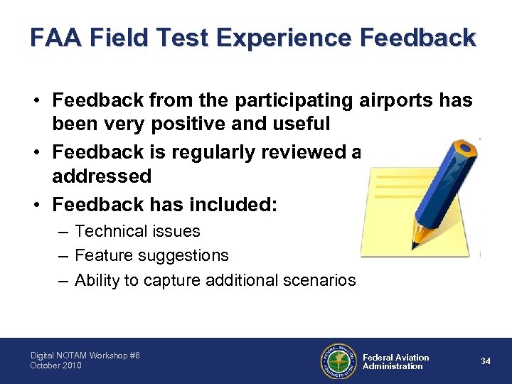 FAA Field Test Experience Feedback • Feedback from the participating airports has been very