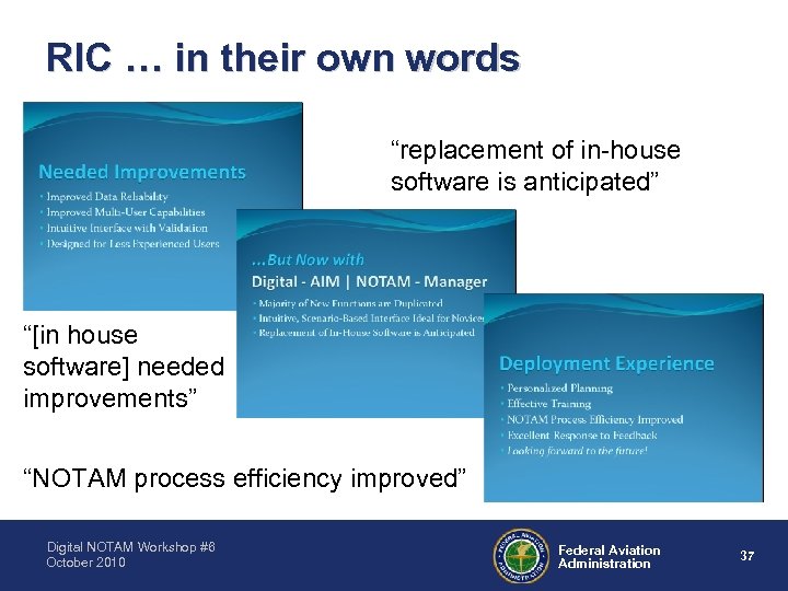 RIC … in their own words “replacement of in-house software is anticipated” “[in house