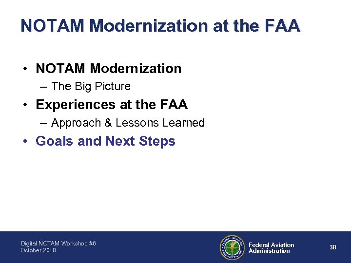 NOTAM Modernization at the FAA • NOTAM Modernization – The Big Picture • Experiences