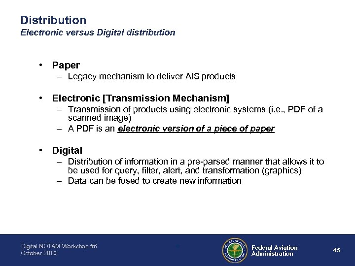 Distribution Electronic versus Digital distribution • Paper – Legacy mechanism to deliver AIS products