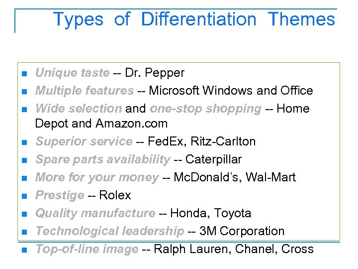 Types of Differentiation Themes n n n n n Unique taste -- Dr. Pepper
