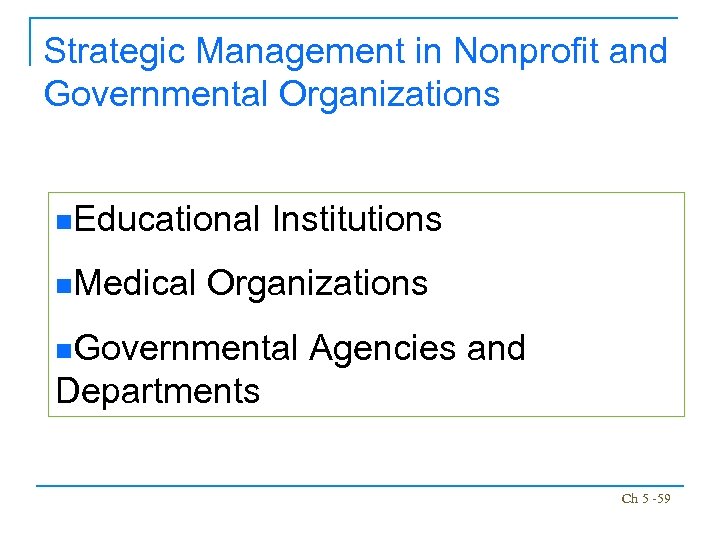 Strategic Management in Nonprofit and Governmental Organizations n. Educational n. Medical Institutions Organizations n.