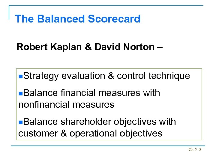 The Balanced Scorecard Robert Kaplan & David Norton – n. Strategy evaluation & control