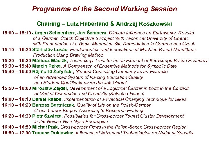 Programme of the Second Working Session Chairing – Lutz Haberland & Andrzej Roszkowski 15: