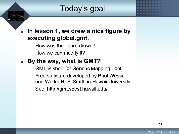 Today’s goal LOGO PRism project n In lesson 1, we drew a nice figure