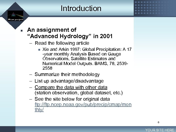 Introduction LOGO PRism project n An assignment of “Advanced Hydrology” in 2001 – Read