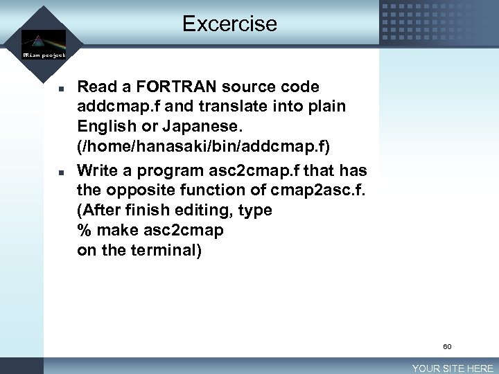 Excercise LOGO PRism project n n Read a FORTRAN source code addcmap. f and