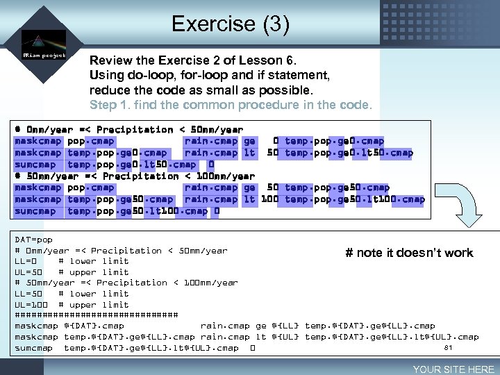 Exercise (3) LOGO PRism project Review the Exercise 2 of Lesson 6. Using do-loop,