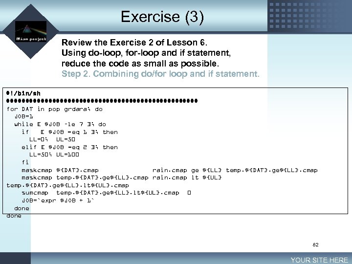 Exercise (3) LOGO PRism project Review the Exercise 2 of Lesson 6. Using do-loop,