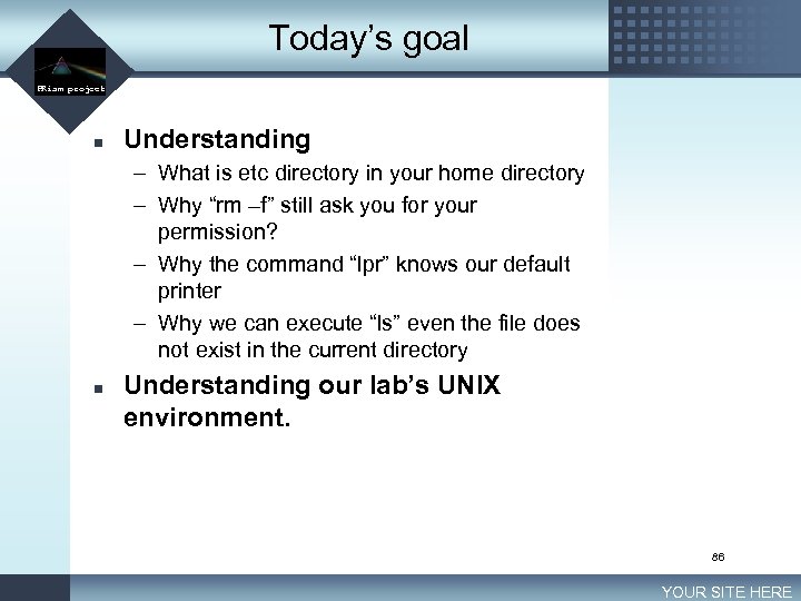 Today’s goal LOGO PRism project n Understanding – What is etc directory in your