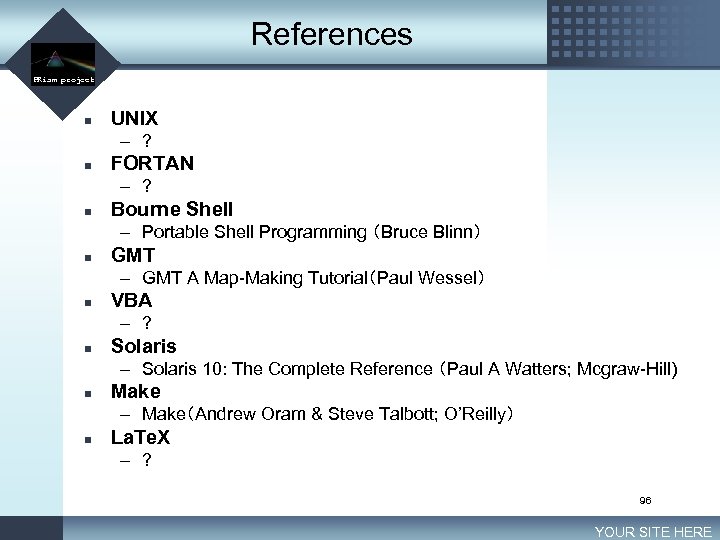References LOGO PRism project n UNIX – ? n FORTAN – ? n Bourne