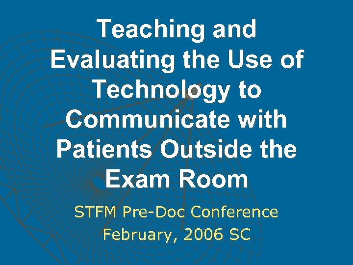 Teaching and Evaluating the Use of Technology to Communicate with Patients Outside the Exam