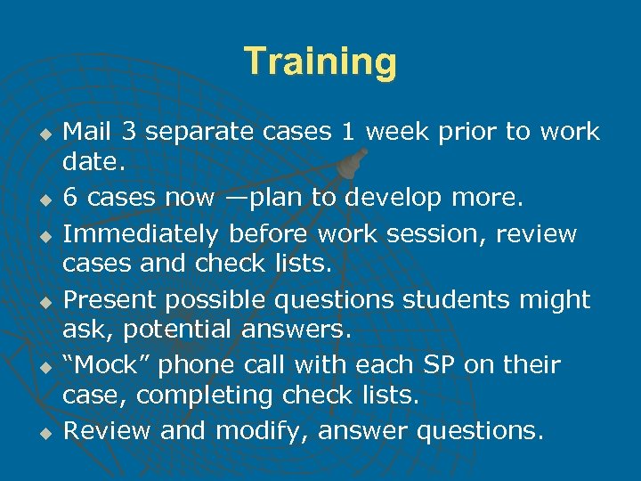 Training u u u Mail 3 separate cases 1 week prior to work date.