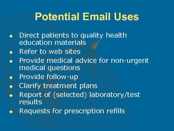 Potential Email Uses u u u u Direct patients to quality health education materials