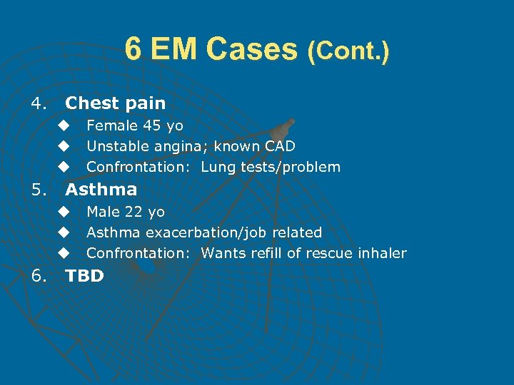 6 EM Cases (Cont. ) 4. Chest pain u u u 5. Asthma u