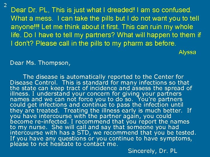 2 Dear Dr. PL, This is just what I dreaded! I am so confused.