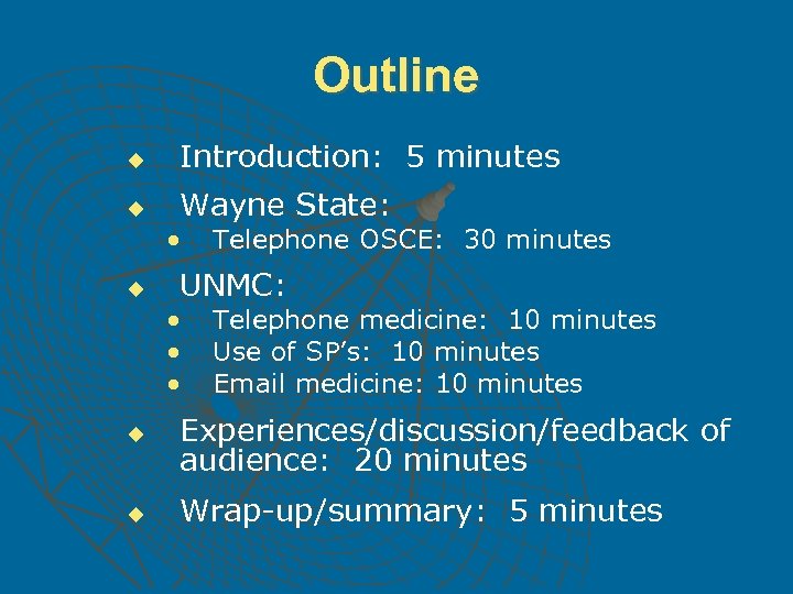 Outline u Introduction: 5 minutes u Wayne State: • u Telephone OSCE: 30 minutes