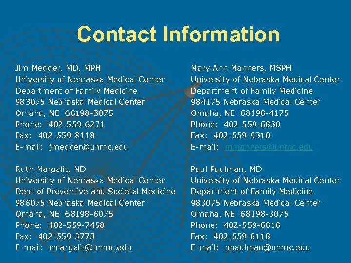 Contact Information Jim Medder, MD, MPH University of Nebraska Medical Center Department of Family