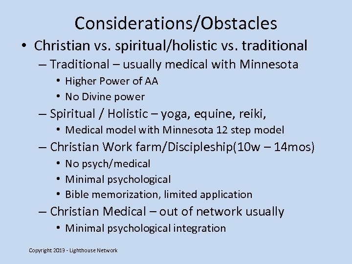 Considerations/Obstacles • Christian vs. spiritual/holistic vs. traditional – Traditional – usually medical with Minnesota