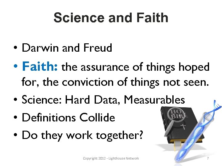 Science and Faith • Darwin and Freud • Faith: the assurance of things hoped