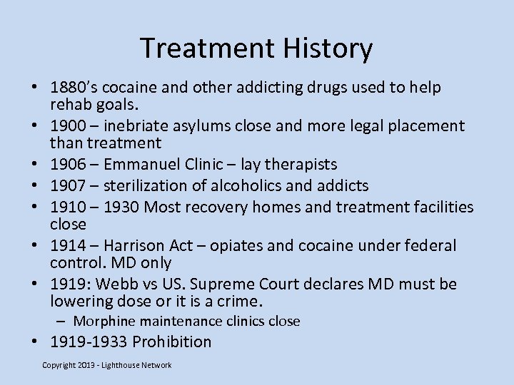 Treatment History • 1880’s cocaine and other addicting drugs used to help rehab goals.
