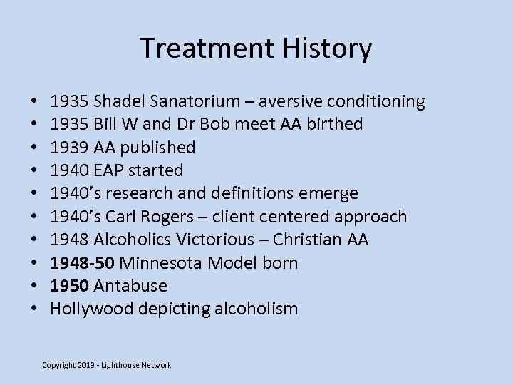 Treatment History • • • 1935 Shadel Sanatorium – aversive conditioning 1935 Bill W