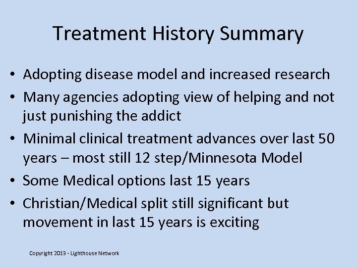 Treatment History Summary • Adopting disease model and increased research • Many agencies adopting