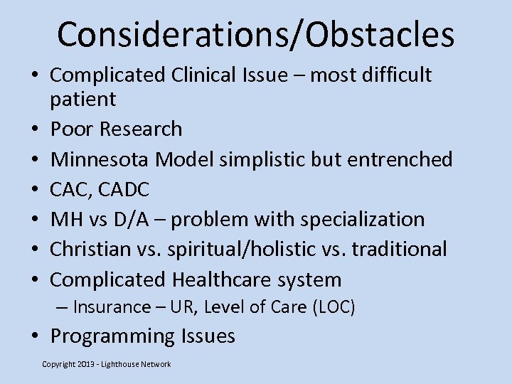 Considerations/Obstacles • Complicated Clinical Issue – most difficult patient • Poor Research • Minnesota