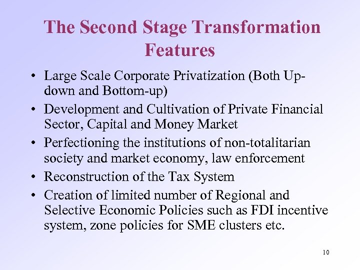The Second Stage Transformation Features • Large Scale Corporate Privatization (Both Updown and Bottom-up)