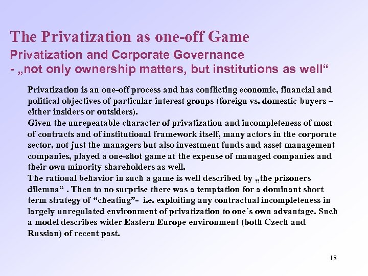 The Privatization as one-off Game Privatization and Corporate Governance - „not only ownership matters,