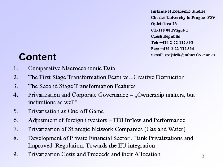 Content 1. 2. 3. 4. 5. 6. 7. 8. 9. Institute of Economic Studies
