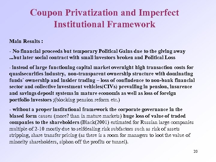 Coupon Privatization and Imperfect Institutional Framework Main Results : - No financial proceeds but