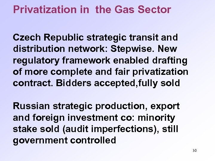 Privatization in the Gas Sector Czech Republic strategic transit and distribution network: Stepwise. New