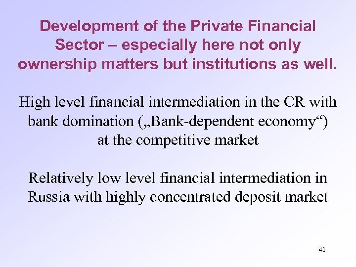 Development of the Private Financial Sector – especially here not only ownership matters but