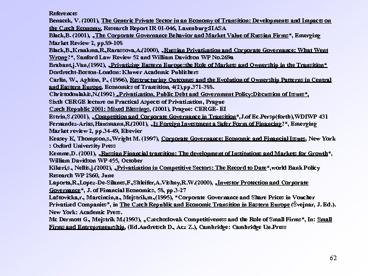 References Benacek, V. (2001), The Generic Private Sector in an Economy of Transition: Developments