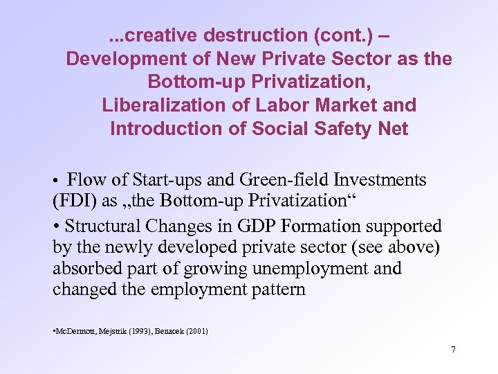 . . . creative destruction (cont. ) – Development of New Private Sector as