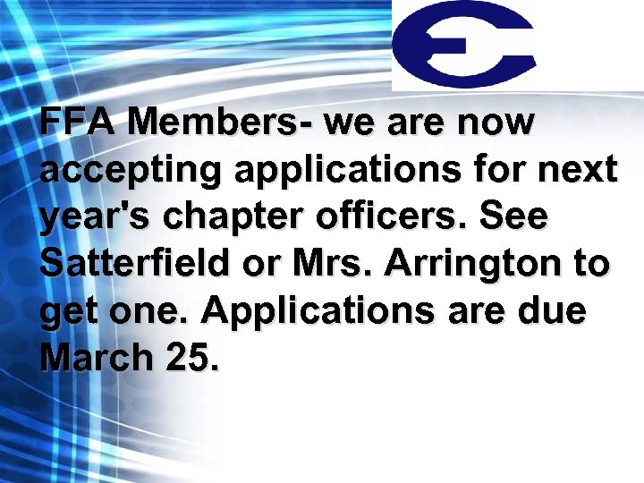 FFA Members- we are now accepting applications for next year's chapter officers. See Satterfield