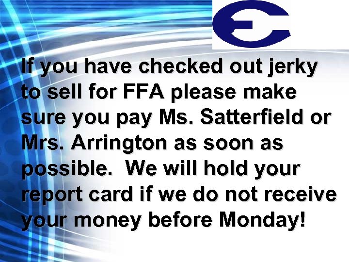 If you have checked out jerky to sell for FFA please make sure you