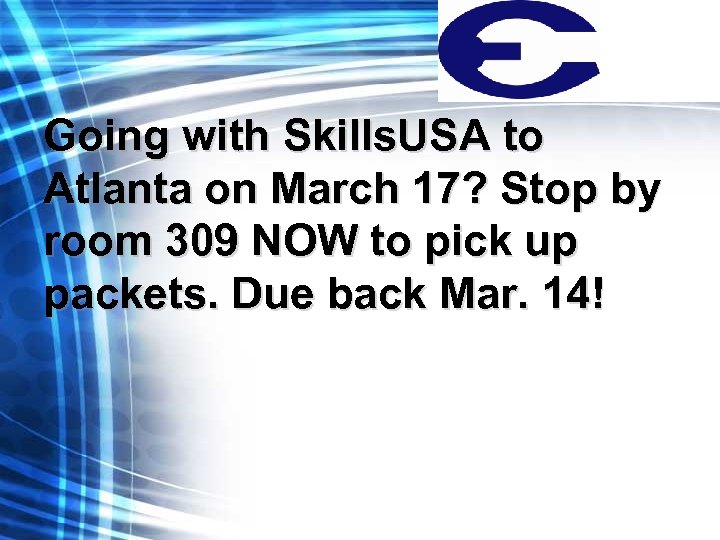Going with Skills. USA to Atlanta on March 17? Stop by room 309 NOW